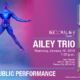 2019 Ailey Trio public performance